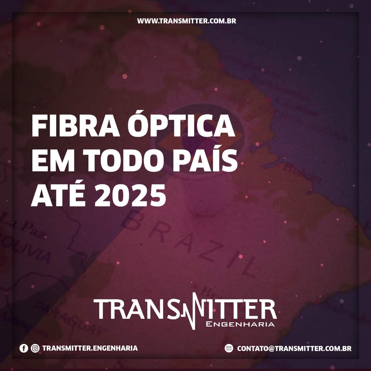 FIBRA ÓPTICA EM TODO PAÍS ATÉ 2025