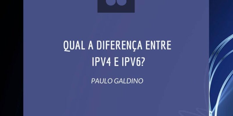 QUAL A DIFERENCA ENTRE IPV4 E IPV6