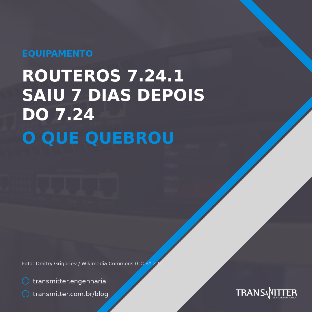 RouterOS 7.24.1 saiu 7 dias depois do 7.24: o que quebrou, e por que o WireGuard é o motivo de atualizar