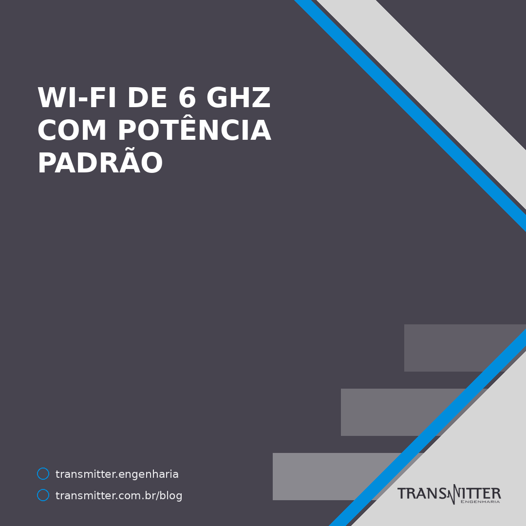 Wi-Fi de 6 GHz com potência padrão: o que as consultas 41 e 42 da Anatel propõem e o que muda para o