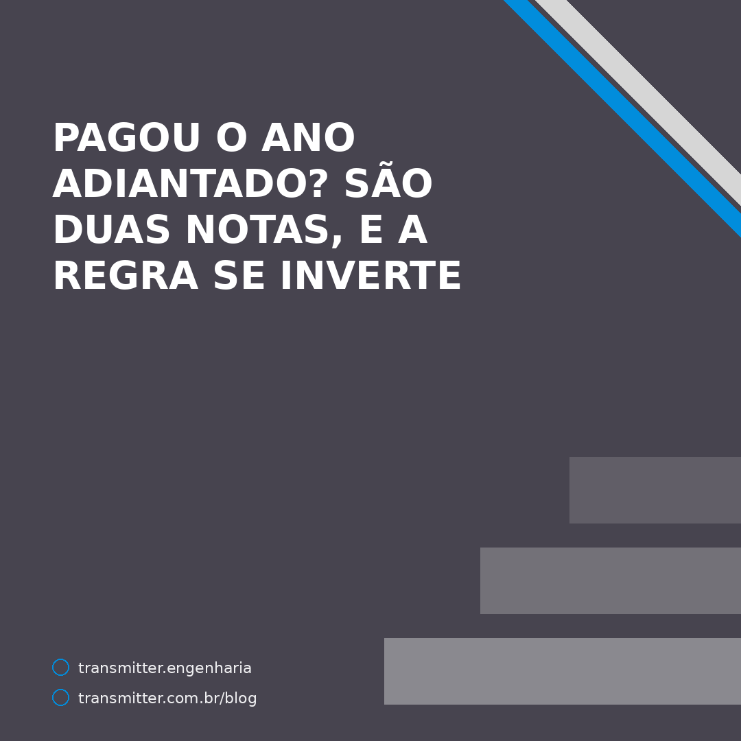 Pagou o ano adiantado? Na NFCom da Reforma são duas notas, e a classificação se inverte