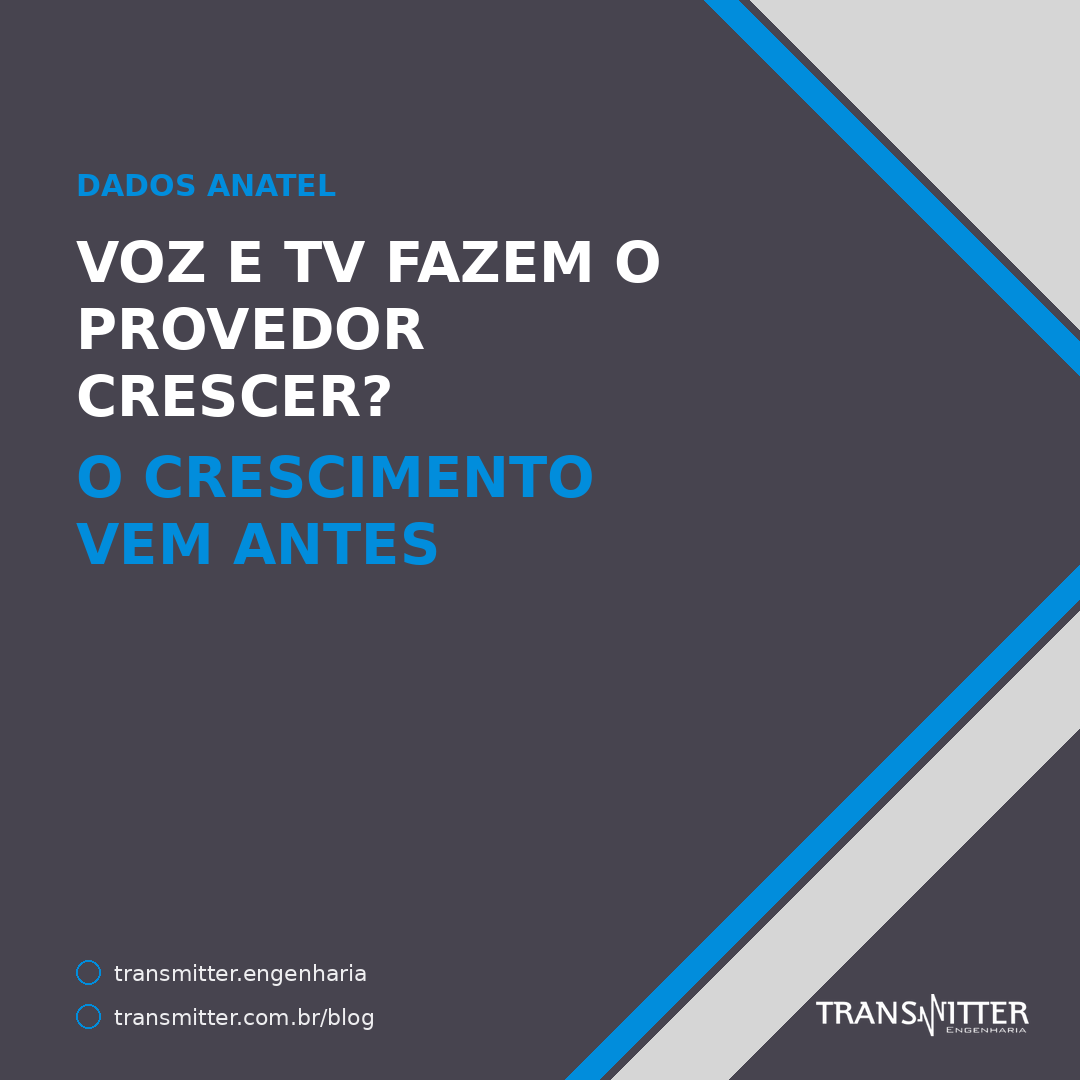 Voz e TV fazem o provedor crescer? O crescimento vem antes