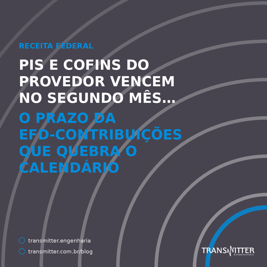 PIS e Cofins do provedor vencem no segundo mês…