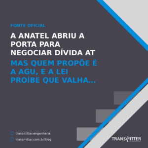 A Anatel abriu a porta para negociar dívida ativa