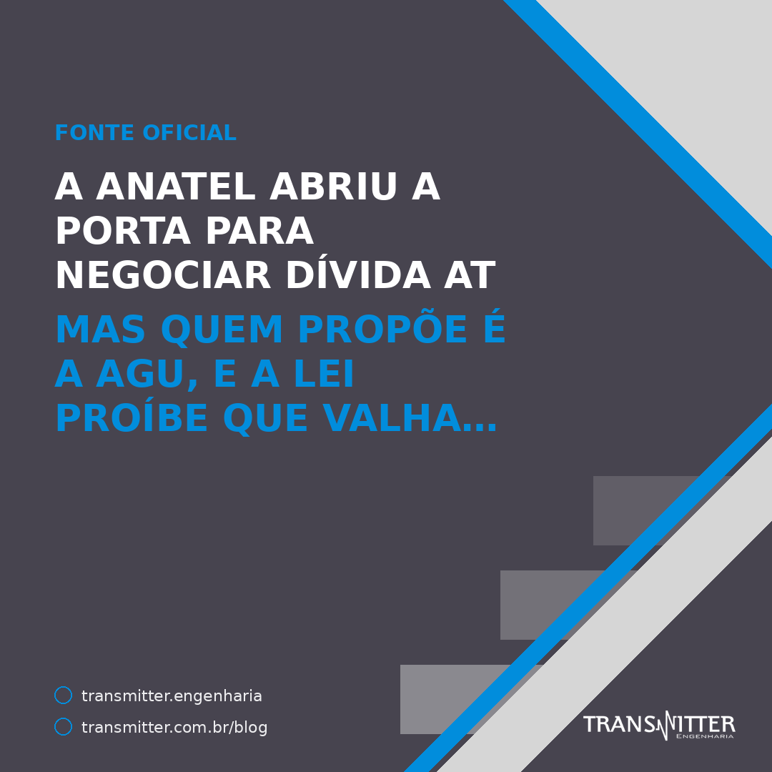 A Anatel abriu a porta para negociar dívida ativa