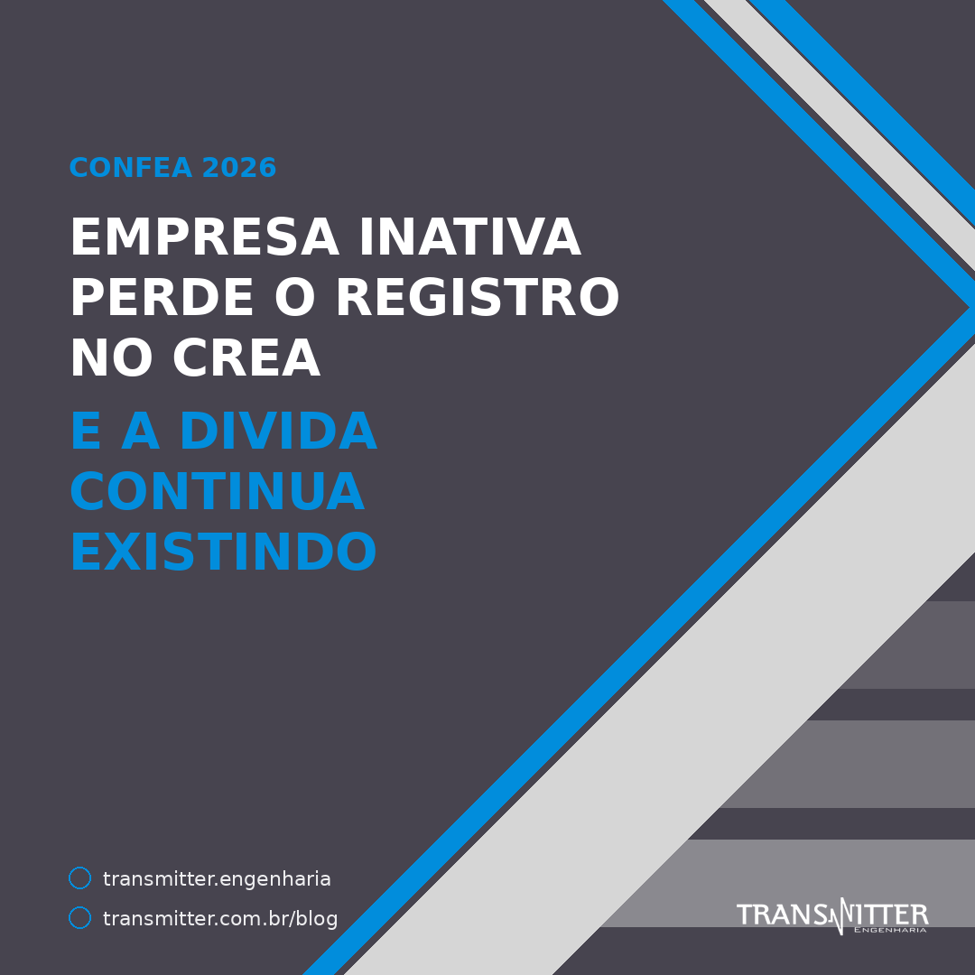 Empresa inativa perde o registro no CREA — e a dívida continua existindo