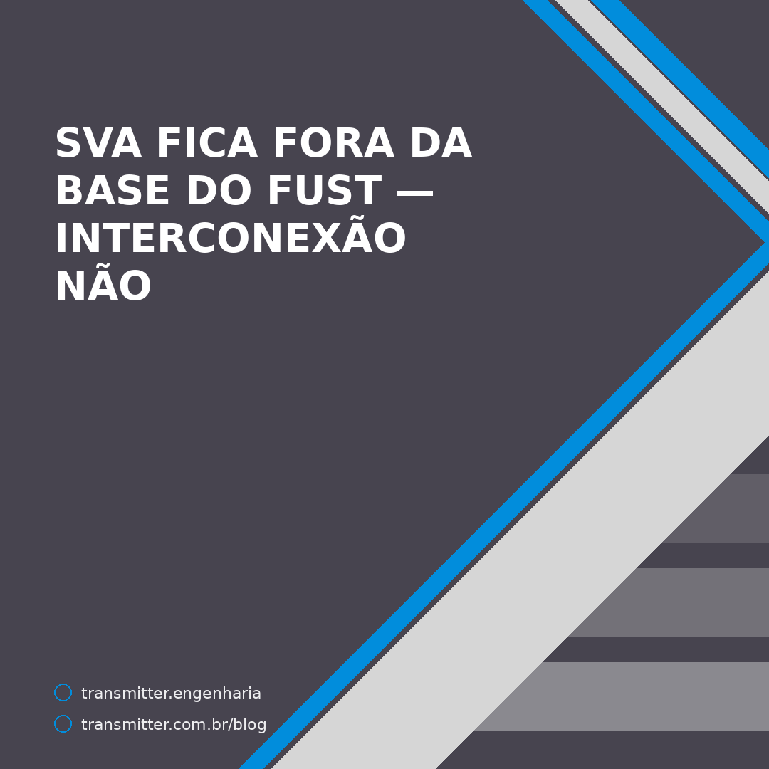SVA fica fora da base do Fust, interconexão não — e inadimplência não abate nada