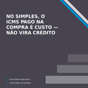 No Simples, o ICMS pago na compra é custo: o optante não se credita de nada