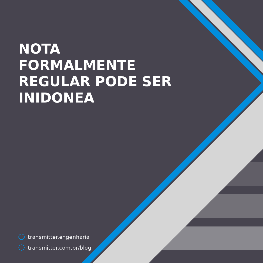Nota autorizada não é nota blindada: a NFCom formalmente regular que a norma chama de inidônea