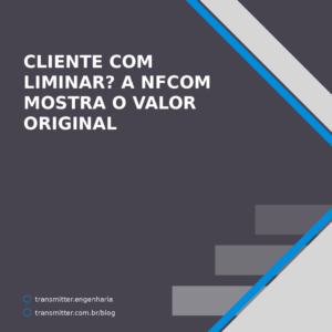 Decisão judicial na NFCom: a nota informa o valor original, como se a decisão não existisse