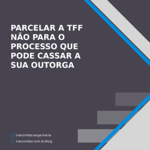 Parcelar a TFF não para o processo que pode cassar a sua outorga