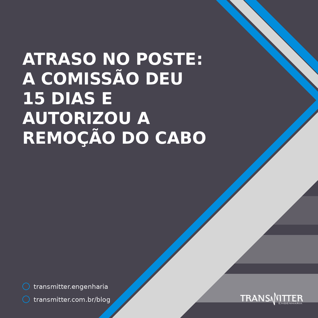 A Comissão que decide briga de poste deu 15 dias ao provedor — e autorizou a distribuidora a remover