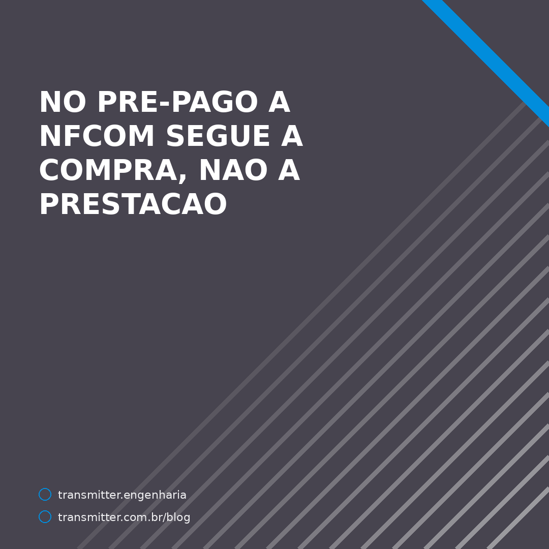 Internet pré-paga na NFCom: uma nota por recarga, pelo valor integral e sem fatura