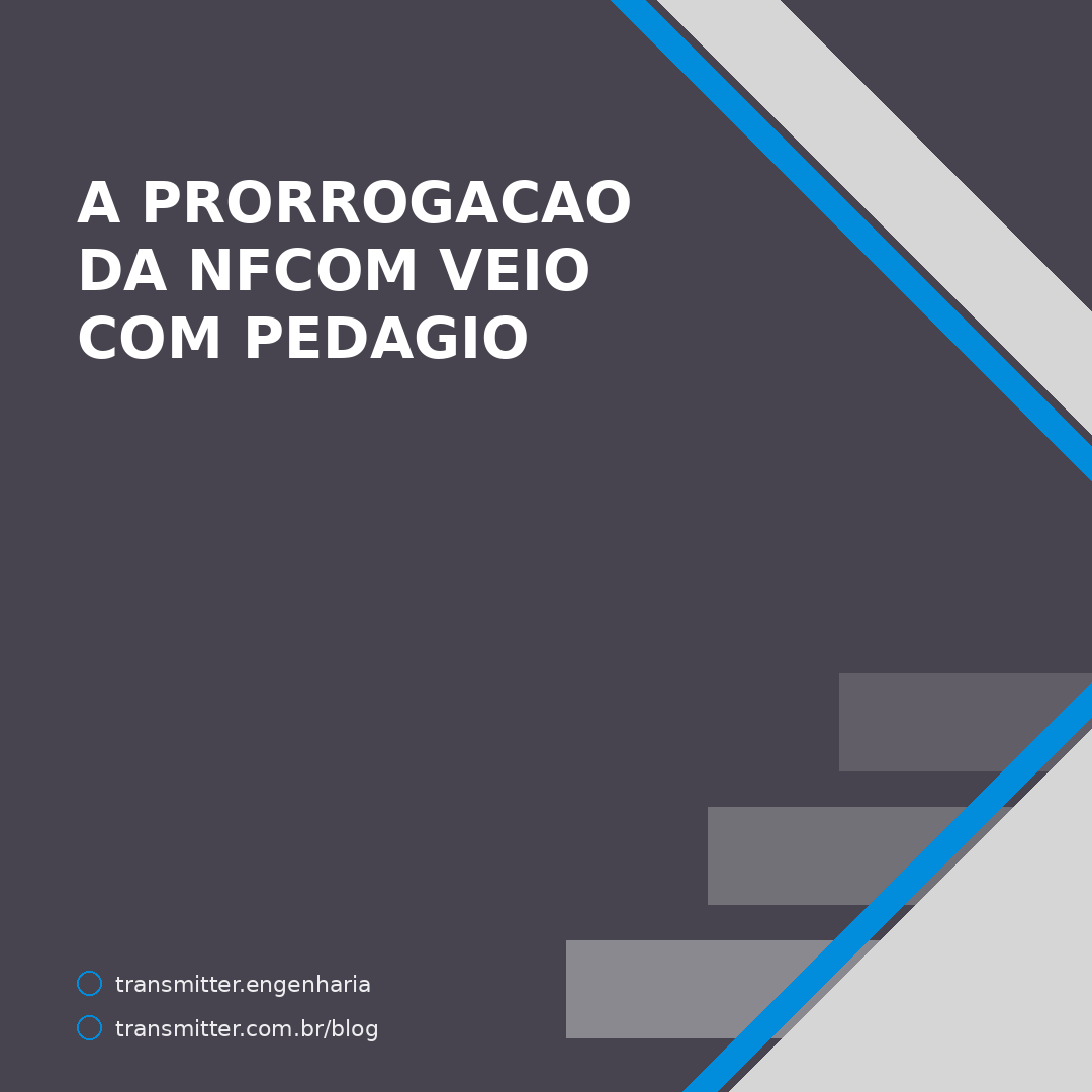 A prorrogação da NFCom só valeu para quem já tinha migrado 60% — e cobrou a emissão retroativa