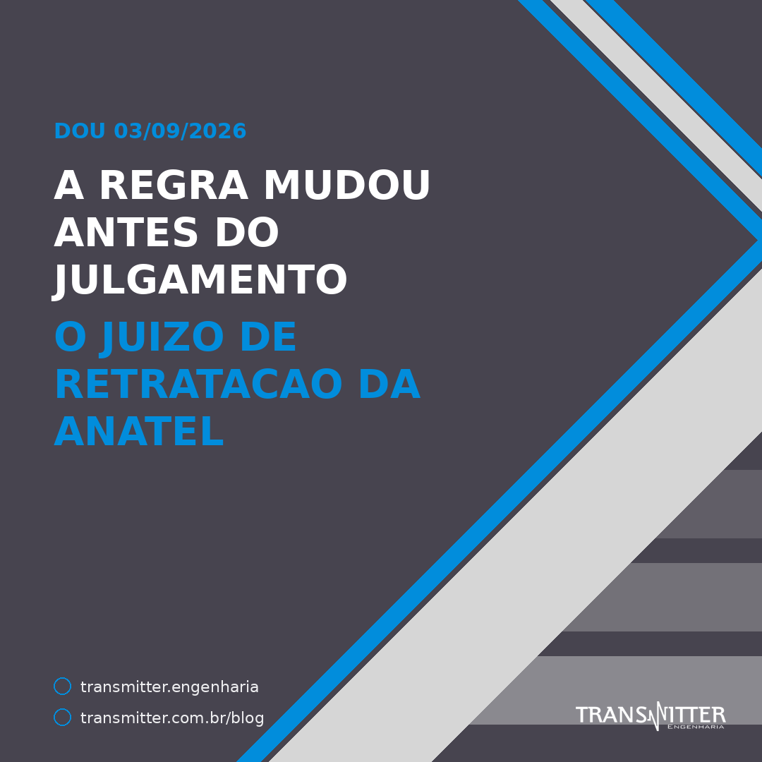 A Anatel mudou a regra antes de julgar o recurso: como funciona o juízo de retratação