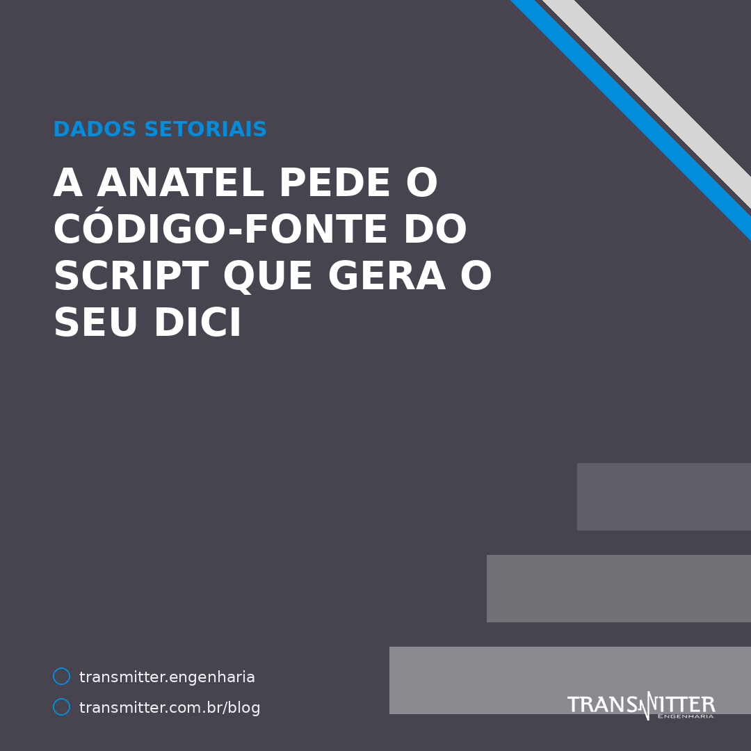 A Anatel pede o código-fonte do script que gera o seu DICI — e manda rodar na frente dela