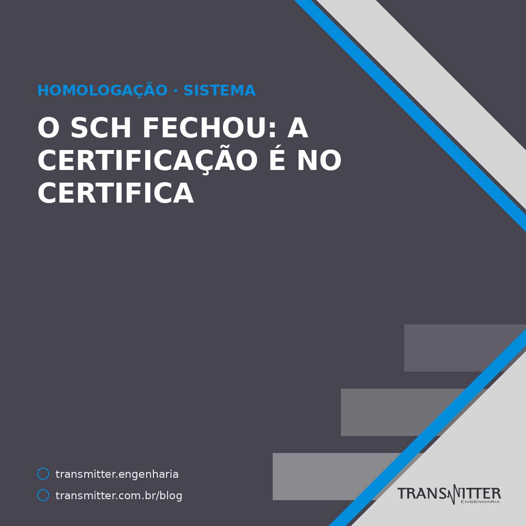 O SCH parou de receber pedidos hoje: a certificação passou para o Certifica — mas o uso próprio cont