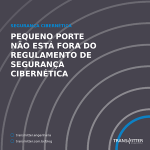 Pequeno porte não está fora do regulamento de segurança cibernética da Anatel