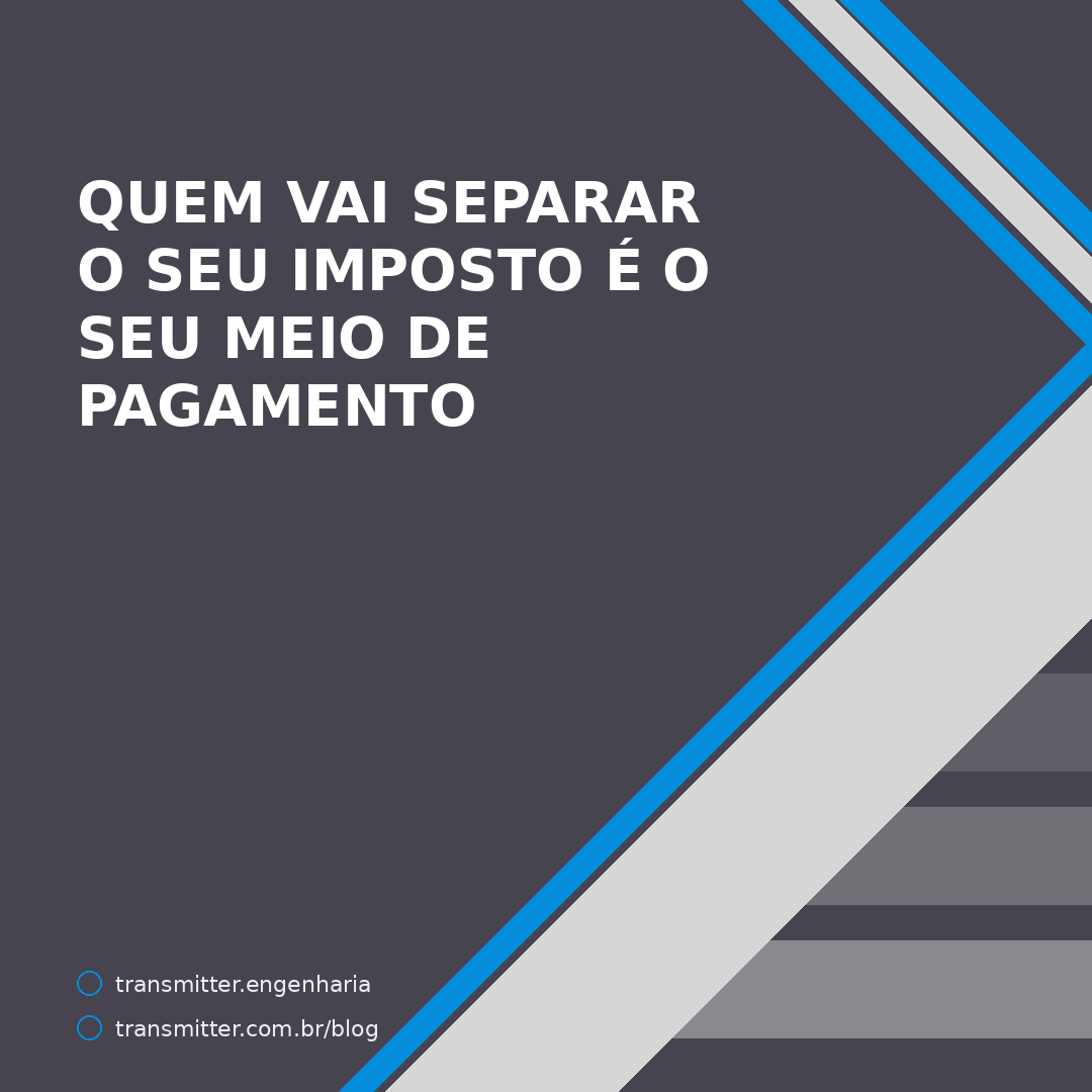 Quem vai separar o seu imposto é o seu meio de pagamento — e se a consulta falhar, ele retém o cheio