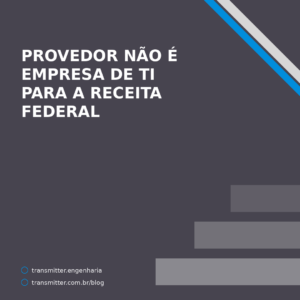 Provedor não é empresa de TI para a Receita — e isso decide dois tributos em sentidos opostos