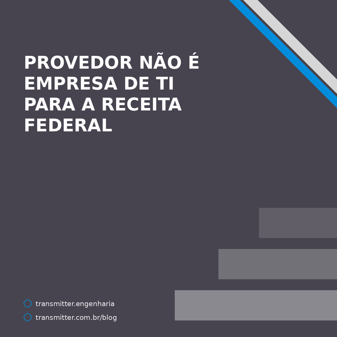 Provedor não é empresa de TI para a Receita — e isso decide dois tributos em sentidos opostos