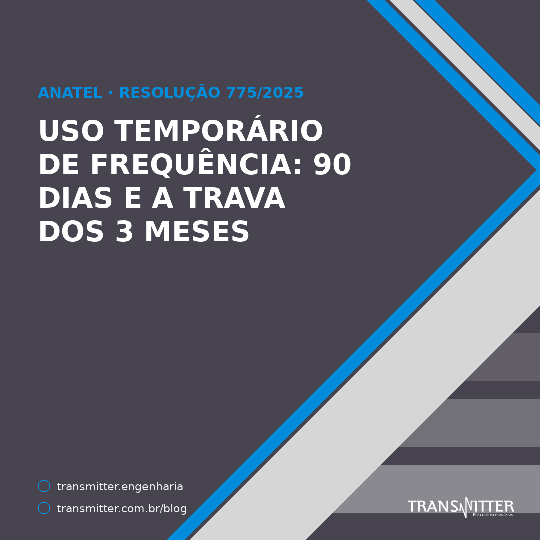 Usar frequência sem outorga por 90 dias: a via do uso temporário — e a trava que impede virar perman