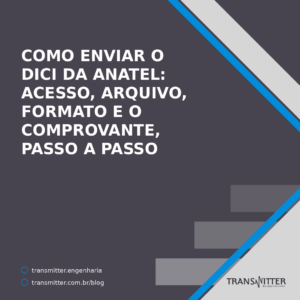 Como enviar o DICI da Anatel: acesso, arquivo, formato e o comprovante, passo a passo