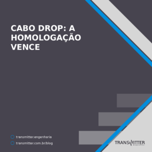 Cabo drop precisa de homologação — e ela vence: 258 das 432 homologações estão suspensas, todas com