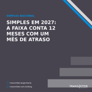 Simples em 2027: a faixa do DAS passa a contar 12 meses com um mês de atraso — e o exemplo oficial s